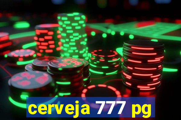cerveja 777 pg